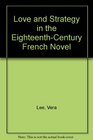 Love and Strategy in the EighteenthCentury French Novel