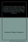 Scientific American Surgery Perioperative management and surgical technique TWO VOLUMES American College of Surgeons Wilmore/Cheung/Harken/Holcroft/Meakins Published by Scientific American 5Ring Notebooks