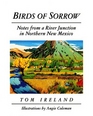 Birds of Sorrow: Notes from a River Junction in Northern New Mexico