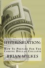 HYPERINFLATION How To Prepare For The Coming Dollar Collapse