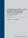 Corporations and Other Business Organizations Cases Materials Problems