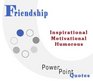 Friendship Quotations Inspirational Motivational and Humorous Quotes on PowerPoint
