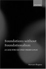 Foundations Without Foundationalism A Case for SecondOrder Logic