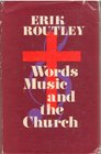 WORDS MUSIC AND THE CHURCH