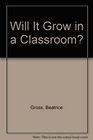 Will It Grow in a Classroom