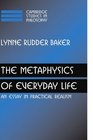The Metaphysics of Everyday Life An Essay in Practical Realism