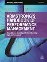 Armstrong's Handbook of Performance Management An EvidenceBased Guide to Delivering High Performance