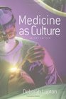 Medicine as Culture  Illness Disease and the Body in Western Societies