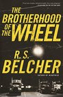 The Brotherhood of the Wheel A Novel