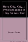 "Here Kitty, Kitty...": Practical Jokes to Play on Your Cat