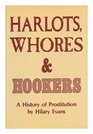 Harlots Whores and Hookers A History of Prostitution