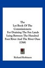 The Lot Book Of The Commissioners For Draining The Fen Lands Lying Between The Hundred Foot River And The River Ouse
