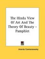 The Hindu View Of Art And The Theory Of Beauty  Pamphlet