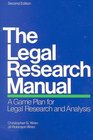 The Legal Research Manual A Game Plan for Legal Research and Analysis