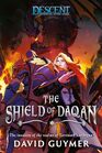 The Shield of Daqan A Descent Journeys in the Dark Novel