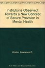 Institutions Observed Towards a New Concept of Secure Provision in Mental Health