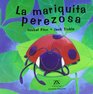 La Mariquita Perezosa