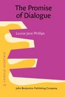 The Promise of Dialogue The dialogic turn in the production and communication of knowledge