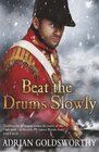 Beat the Drums Slowly (Napoleonic War)