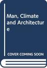 Man Climate and Architecture