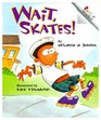 Wait Skates