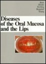 Diseases of the Oral Mucosa and the Lips