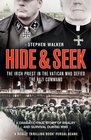 Hide  Seek The Irish Priest in the Vatican Who Defied the Nazi Command