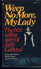 Weep No More My Lady The Best Selling Story of Judy Garland