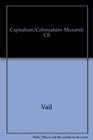 Capitalism and Colonialism in Mozambique A Study of Quelimane District