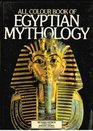 ALL COLOUR BOOK OF EGYPTIAN MYTHOLOGY