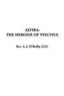 Alvira The Heroine of Vesuvius