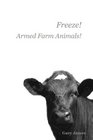 Freeze Armed Farm Animals