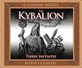 The Kybalion A Study of Hermetic Philosophy of Ancient Egypt and Greece