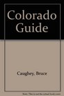 The Colorado guide Landscapes cityscapes escapes