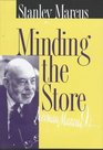 Minding the Store A Memoir  Facsimile Edition for Neiman Marcus 90 Years