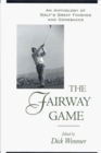 The Fairway Game An Anthology of Golf's Great Finishes