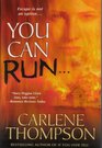 You Can Run ...