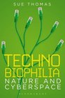 Technobiophilia Nature and Cyberspace