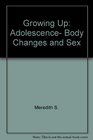 Growing Up Adolescence Body Changes and Sex