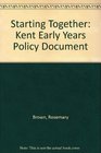 Starting Together Kent Early Years Policy Document