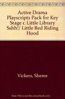 Active Drama Playscripts Pack for Key Stage 1 Little Library Sshh/ Little Red Riding Hood