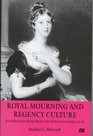 Royal Mourning and Regency Culture  Elegies and Memorials of Princess Charlotte