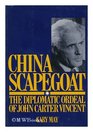China scapegoat the diplomatic ordeal of John Carter Vincent
