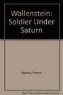 Wallenstein Soldier Under Saturn