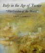 Italy in the Age of Turner The Garden of the World