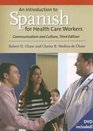 An Introduction to Spanish for Health Care Workers Communication and Culture Fourth Edition