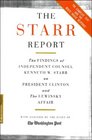 The Starr Report The Findings of Independent Counsel Kenneth W Starr on President Clinton and the Lewinsky Affair With Annotations by the Washington Post