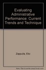 Evaluating Administrative Performance Current Trends and Technique