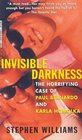 Invisible Darkness  The Horrifying Case of Paul Bernardo and Karla Homolka