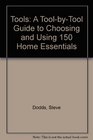 Tools A ToolbyTool Guide to Choosing and Using 150 Home Essentials